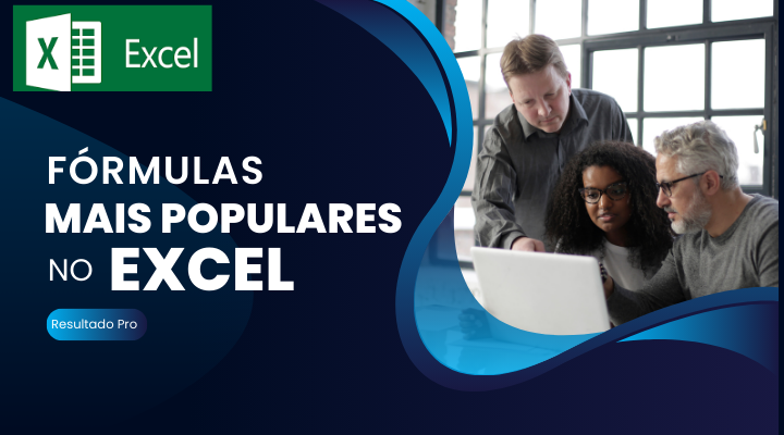 As Fórmulas Mais Populares do Excel para Acelerar seu Trabalho!